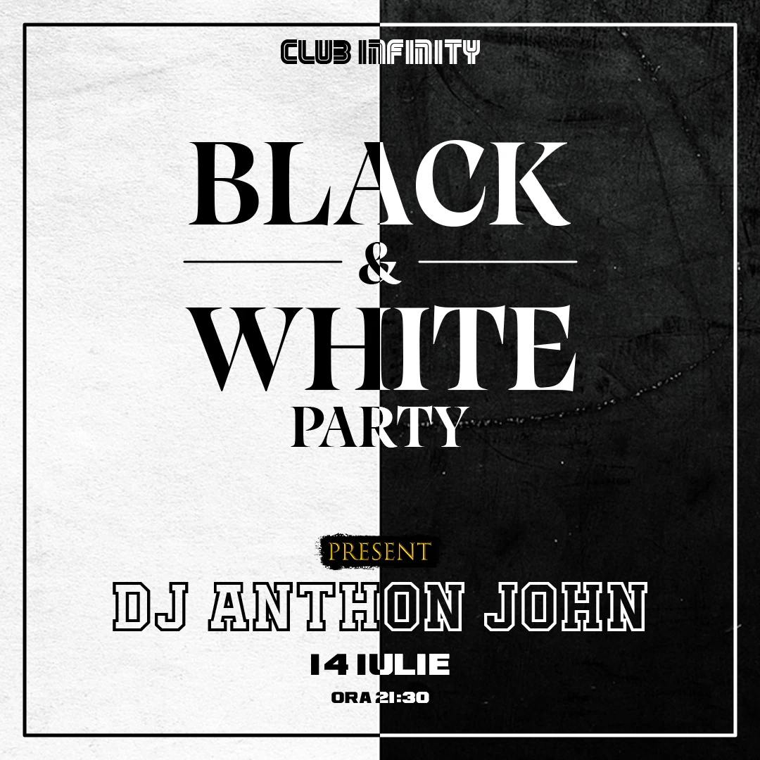Black & White Party poster for Club Infinity, half white and half black, with DJ Anthon John